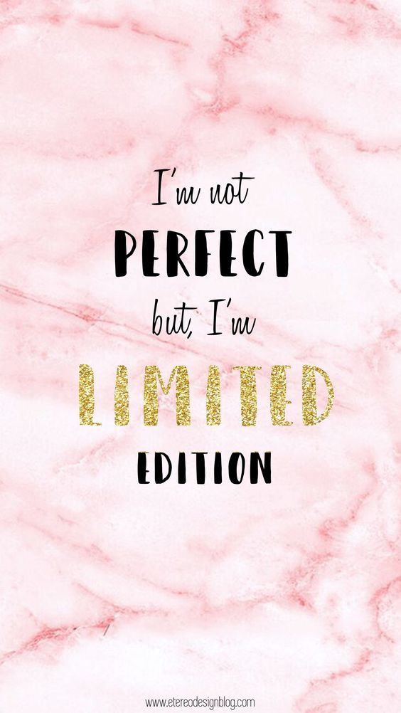 Im Not Perfect But Im Limited Edition Wallpaper♥️ Pretty Quotes Cute Quotes Happy Quotes