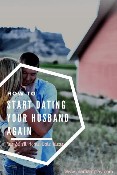 How to start dating your husband again How to start dating your husband again