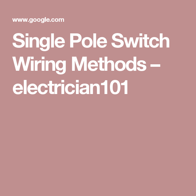 Single Pole Switch Wiring Methods U2013 Electrician101