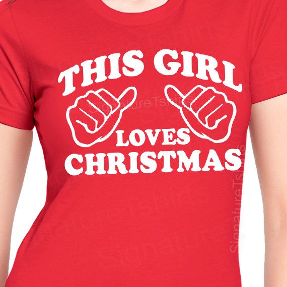 this girl loves christmas shirt by signaturetshirts on etsy xmas this girl loves christmas