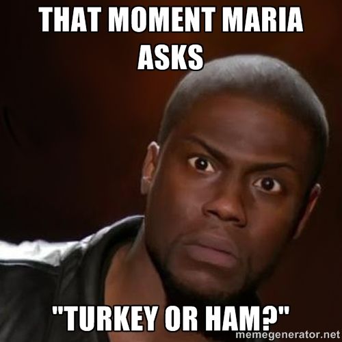 that moment maria asks turkey or ham kevin hart nigga meme that moment maria asks turkey or ham kevin hart nigga meme