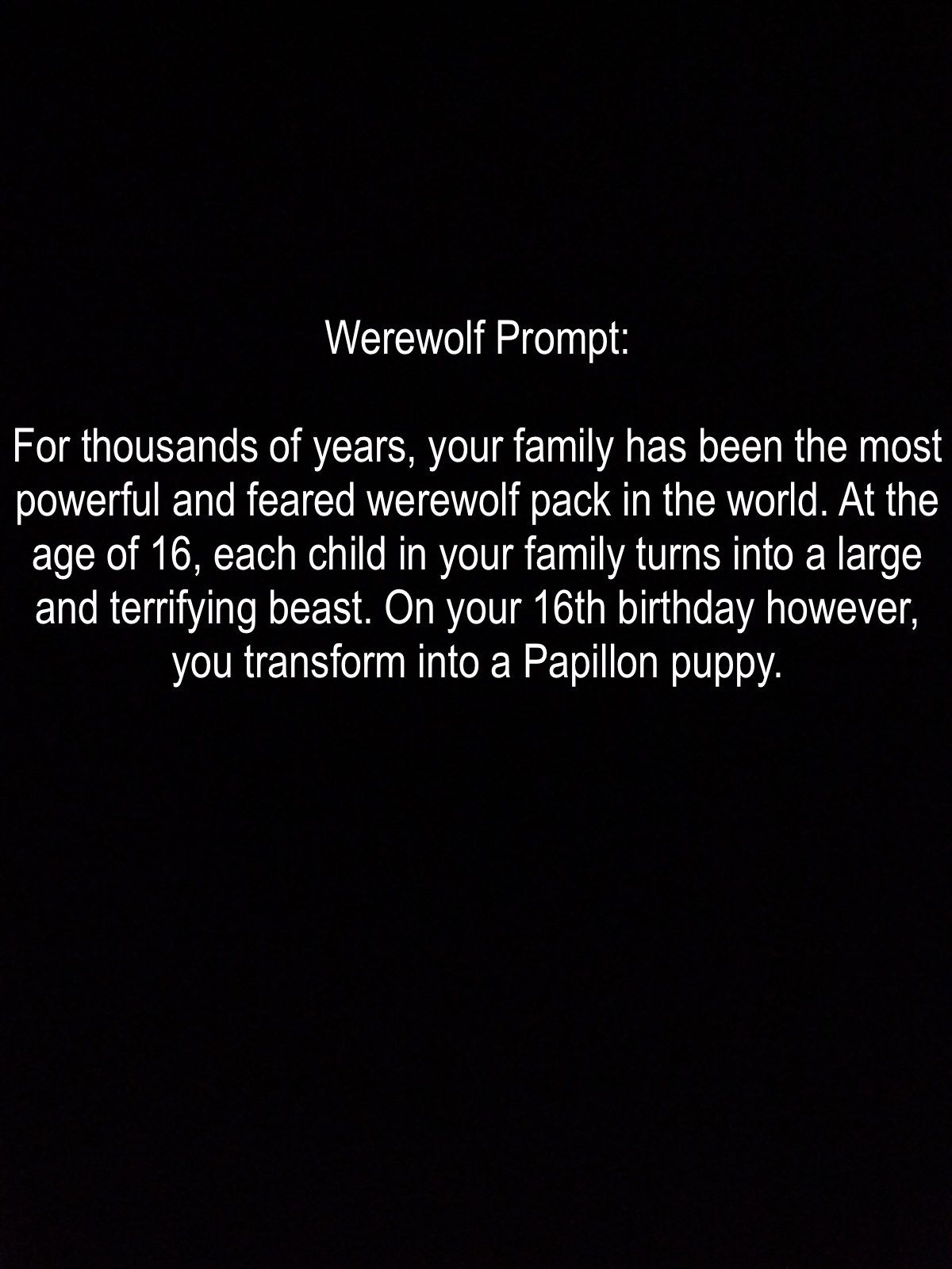 Werewolf Prompt Prompts, Papillon puppy, Story starters