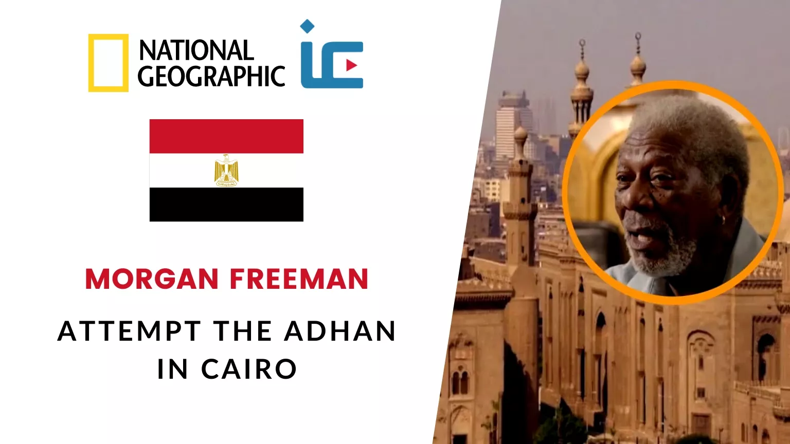 Listen to Morgan Freeman ATTEMPT THE ADHAN in Cairo