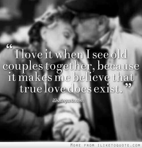 True love does exist | Inspirational quotes, Growing old together ...