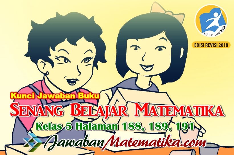 Kunci Jawaban Matematika Kelas 5 Halaman 188 189 191 Di 2020 Matematika Kelas 5 Matematika Buku