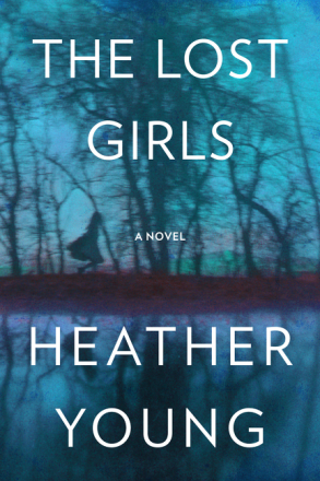 The Lost Girls by Heather Young The Lost Girls by Heather Young