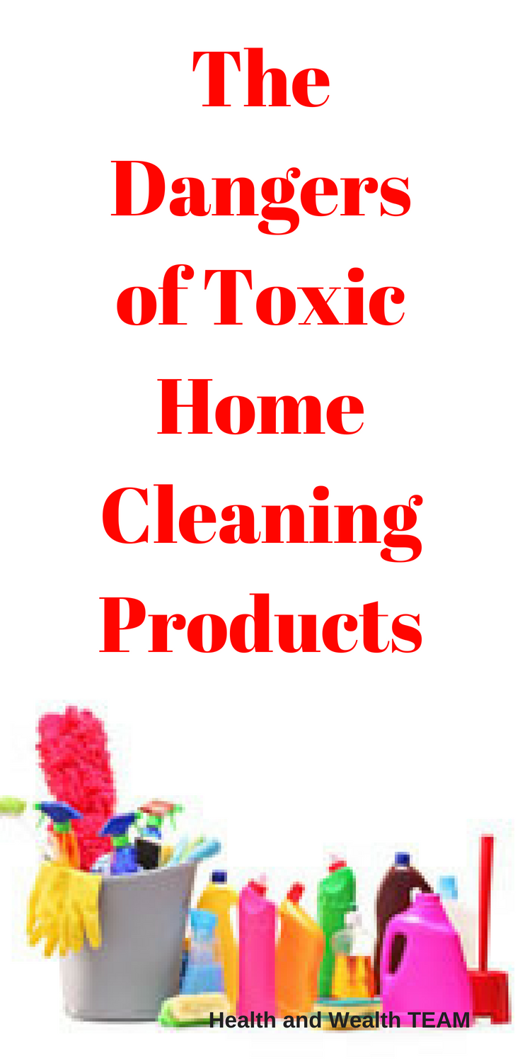 The Dangers Of Toxic Home Cleaning Products Healthy Living The Dangers Of Toxic Home Cleaning Products Natural