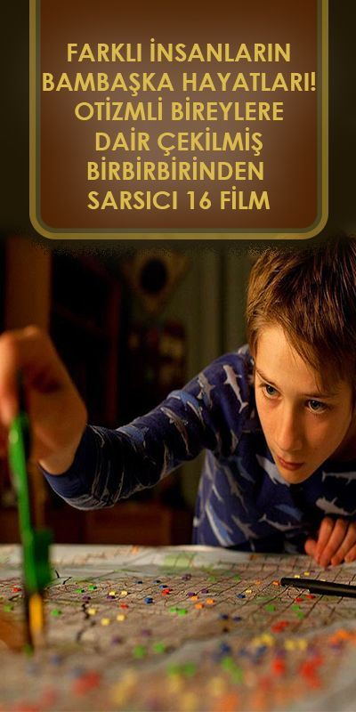 farkli insanlarin bambaska hayatlari otizmli bireylere dair cekilmis birbirinden sarsici 16 film film bekleyis sozleri hayat