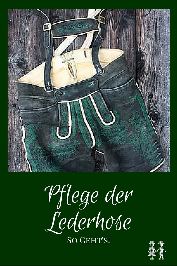 Tipps zur Pflege der Lederhose Trachtenbibel | Lederhose Tipps zur Pflege der Lederhose Trachtenbibel | Lederhose