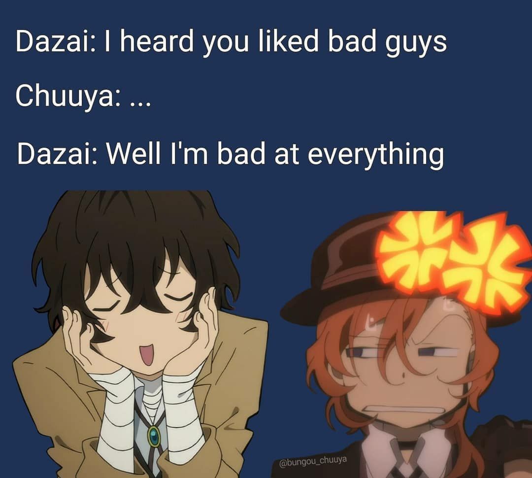 #wattpad # Just some memes about our loveable Bungou Stray Dogs Characters! 5 memes per chapter! Note: Bungou Stray Dogs is not mine. It belongs to the writer Kafka Asagiri and the Illustrator Sango Harukawa. I did not create these memes. I found them on the internet. Note: Cover is not mine. I found it on th... Stray Dogs Anime, Bongou Stray Dogs, Dog Memes, Funny Memes, Bungou Stray Dogs Characters, Fandom Memes, Haikyuu Anime, Bad Guy, Funny Dogs