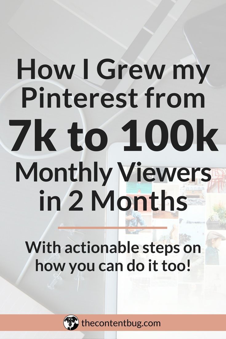 How I Grew my Pinterest from 7k to 100k Monthly Viewers in 2 Months