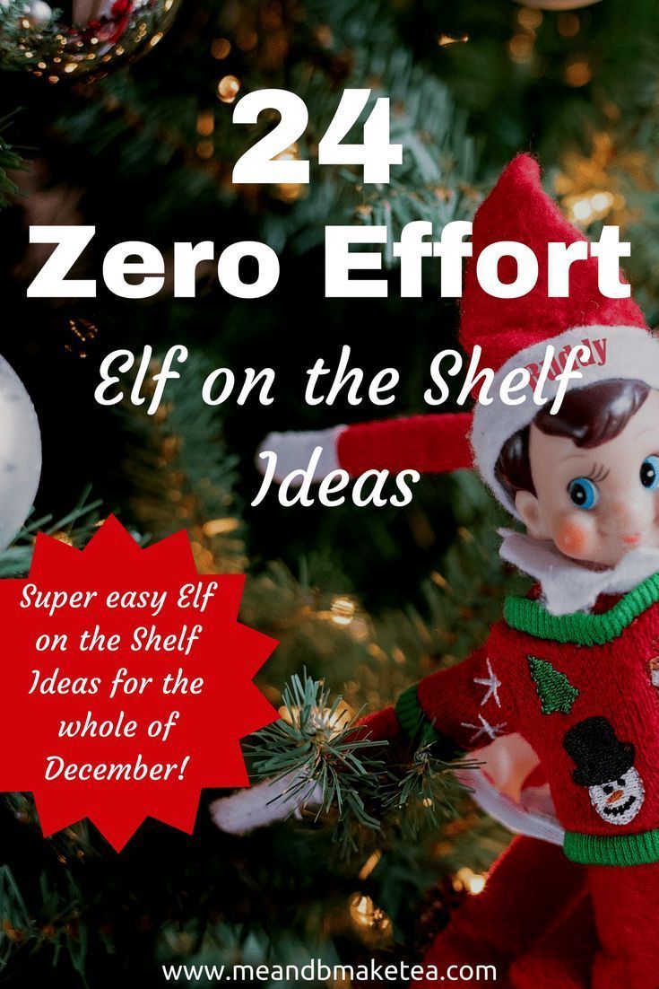 24 Zero Effort Elf on the Shelf Ideas! #elfontheshelfideasfortoddlers