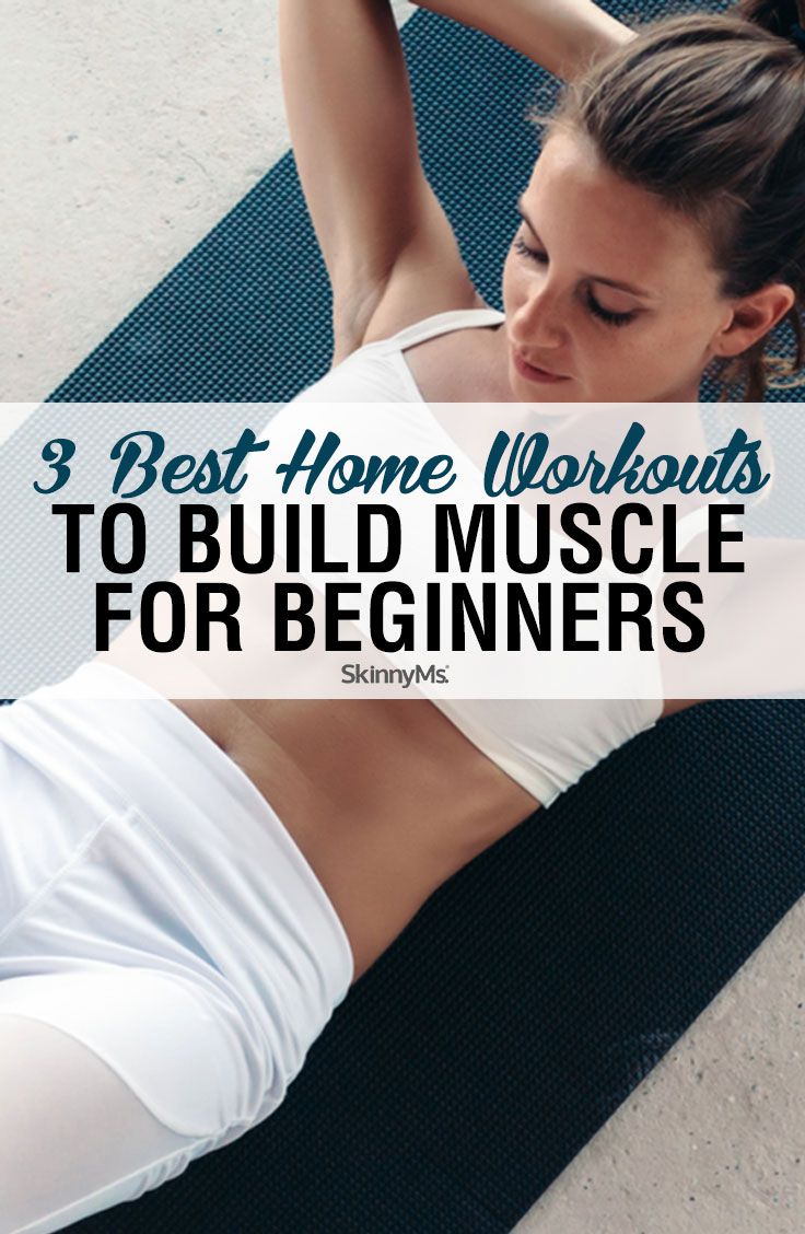 3 Best Home Workouts To Build Muscle for Beginners ...