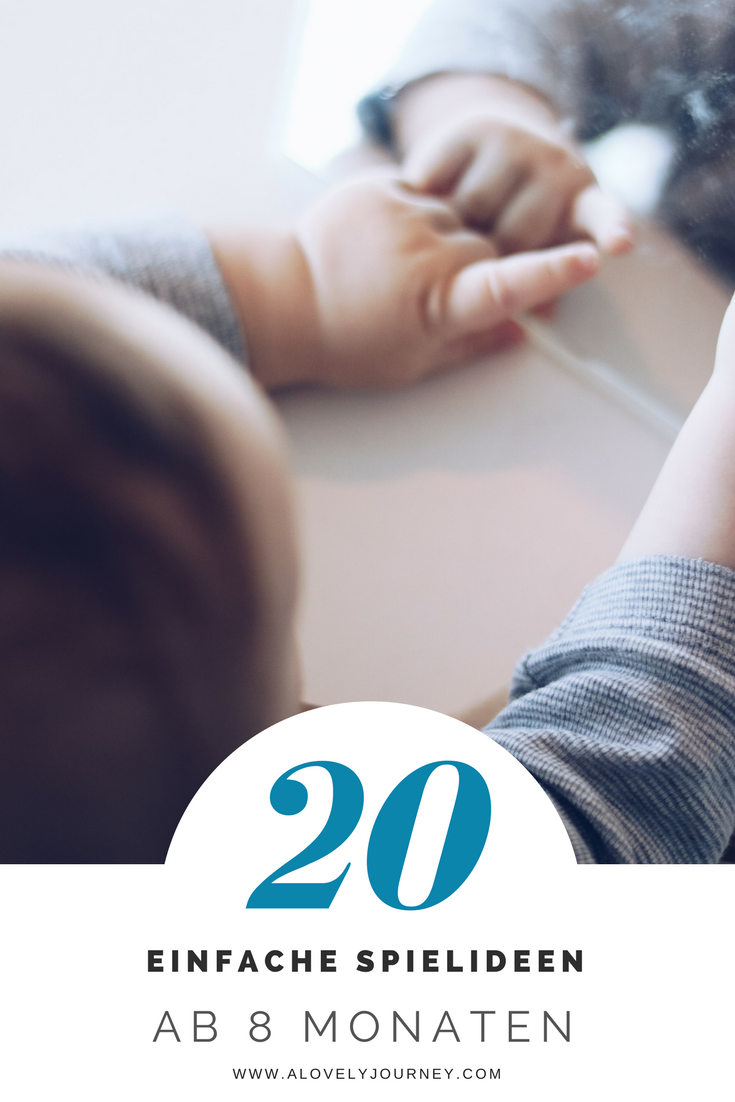 20 einfache Spielideen für Babys ab 8 Monaten gemeinsam 20 einfache Spielideen für Babys ab 8 Monaten gemeinsam lernen