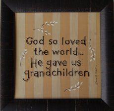 God so Loved the World... He Gave us Grandchildren Framed Quote #grandchildrenquotes