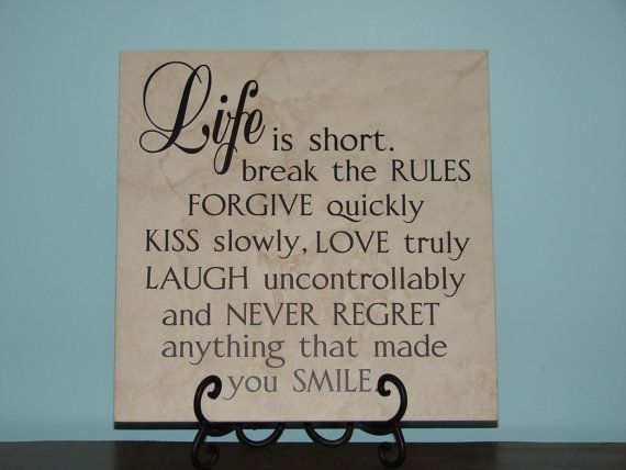 Life Is Short Decorative Tile Plaque Sign With Vinyl Quote Life Is Short Decorative Tile Plaque Sign With Vinyl Quote Saying
