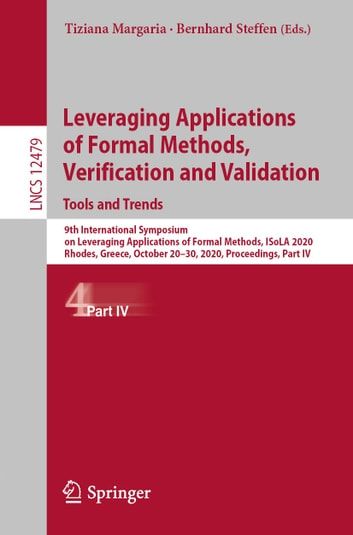 Buy Leveraging Applications of Formal Methods, Verification and Validation: Tools and Trends: 9th International Symposium on Leveraging Applications of Formal Methods, ISoLA 2020, Rhodes, Greece, October 20–30, 2020, Proceedings, Part IV by Bernhard Steffen, Tiziana Margaria and Read this Book on Kobo's Free Apps. Discover Kobo's Vast Collection of Ebooks and Audiobooks Today - Over 4 Million Titles! Cyber Physical System, Distributed Computing, Correctness, October 20, Probability, Rhodes, Topical, Kobo, Physics