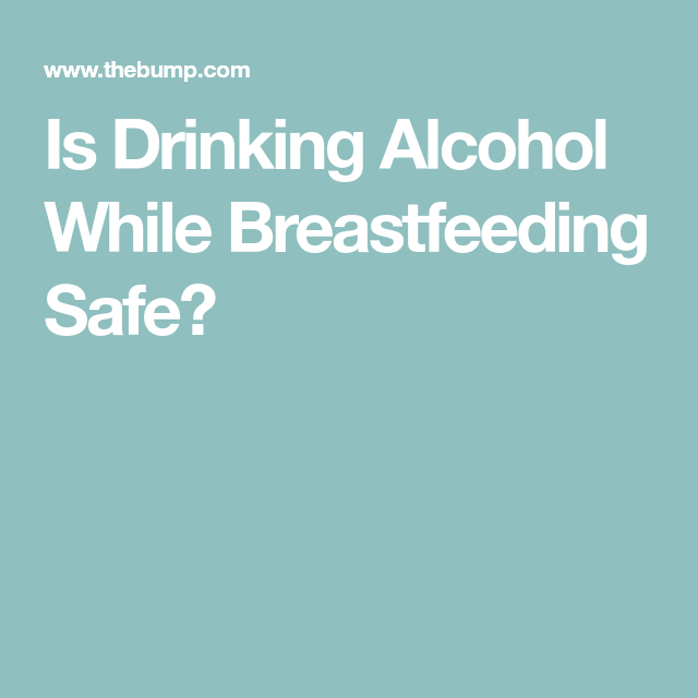alcohol amp alcohol how long to wait to breastfeed after drinking chart