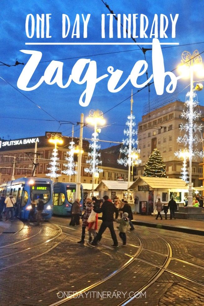 10 Things To Do In One Day In Zagreb In 2020 Croatia Travel Travel Europe Travel Destinations