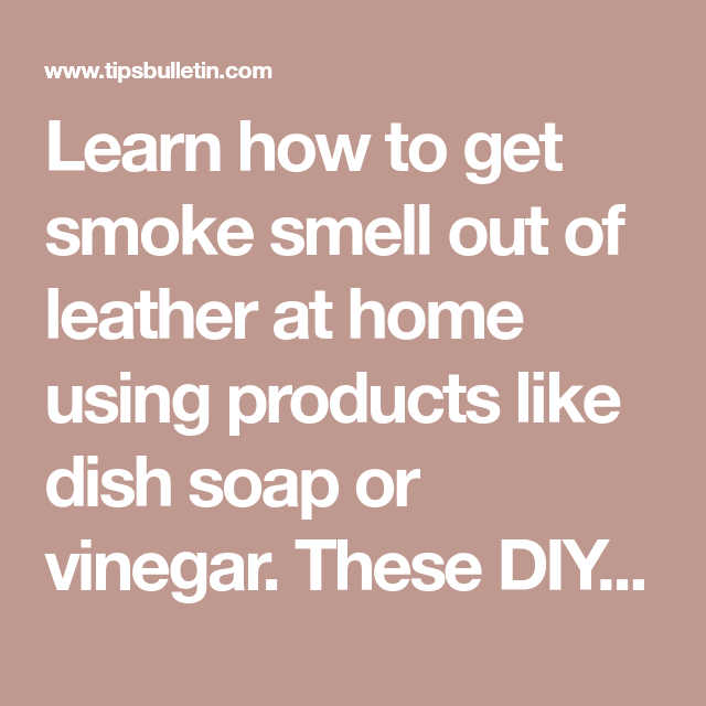 Pin on cig smoke removal How To Get Weed Smell Out Of Leather