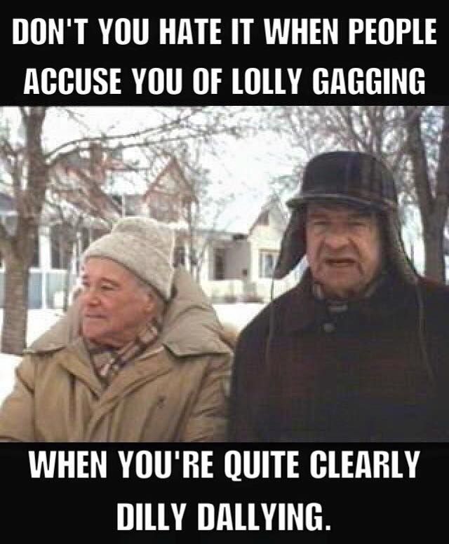Lolly Gagging Or Dilly Dallying Language Joke Clean Grumpy Old Men lolly-gagging-or-dilly-dallying-language-joke-clean-grumpy-old-men