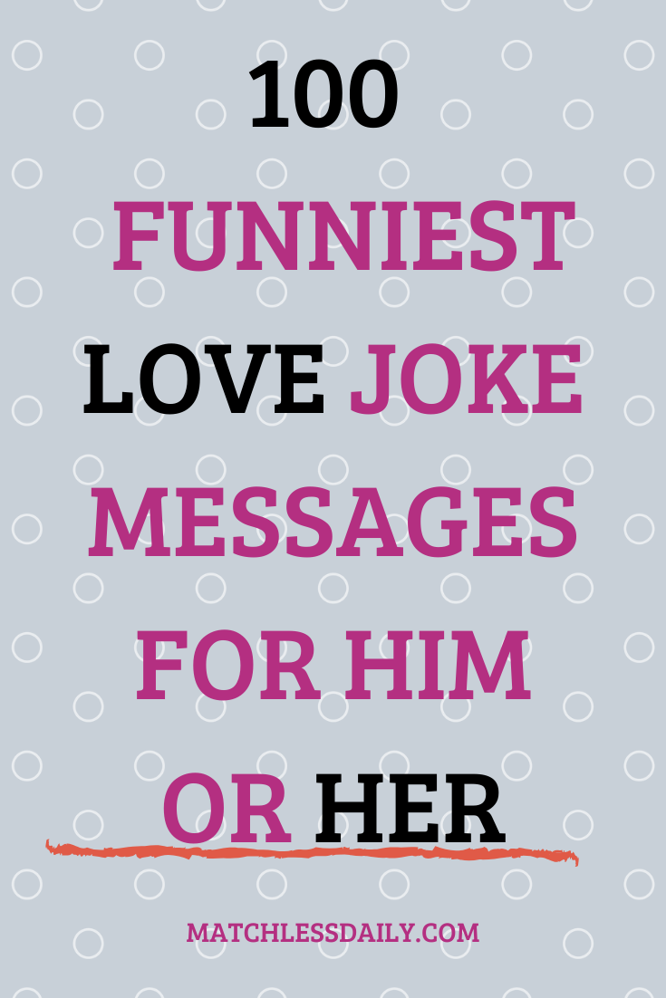 100 Funniest Love Joke Messages To Express How You Feel Funny Love Jokes Love Me