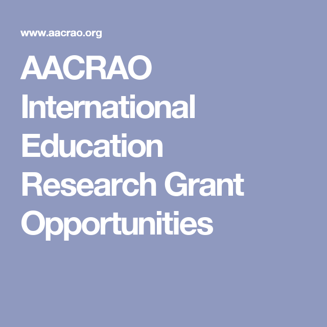 aacrao international education research grant opportunities