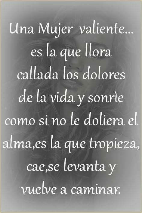 Valiente No Significa Que No Tengas Derecho A Llorar Y A Sufrir Strong Women Citas Inteligentes Frases Bonitas Frases Religiosas