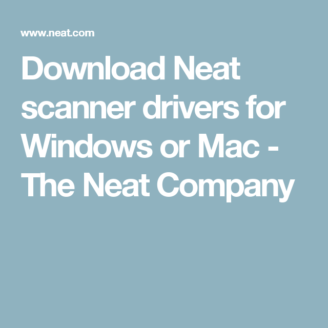 Download Neat Scanner Drivers For Windows Or Mac Mac