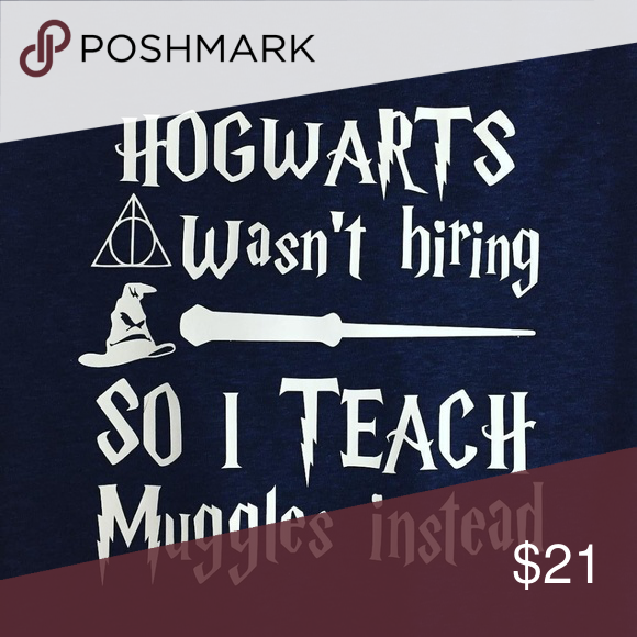 Harry Potter Teacher Shirt This short sleeved tee says "Hogwarts wasn't