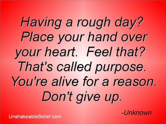 This Quote Is A Great Reminder When I Need Encouragement In Life Amazing Purpose Of Life Quotes This Quote Is A Great Reminder When I Need Encouragement In Life Amazing Purpose Of Life Quotes