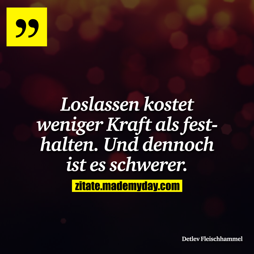 Loslassen kostet weniger Kraft als festhalten. Und dennoch ist es