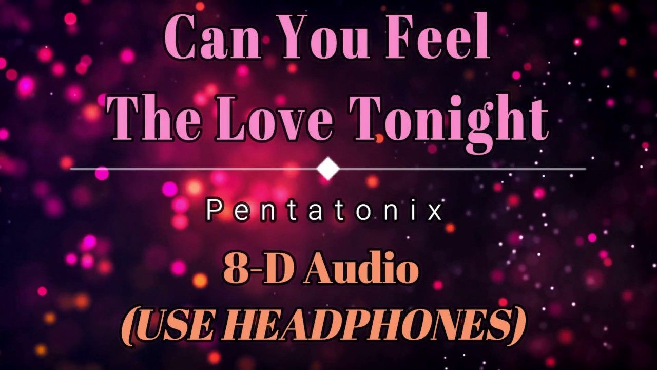 8d Audio Pentatonix Can You Feel The Love Tonight This Is