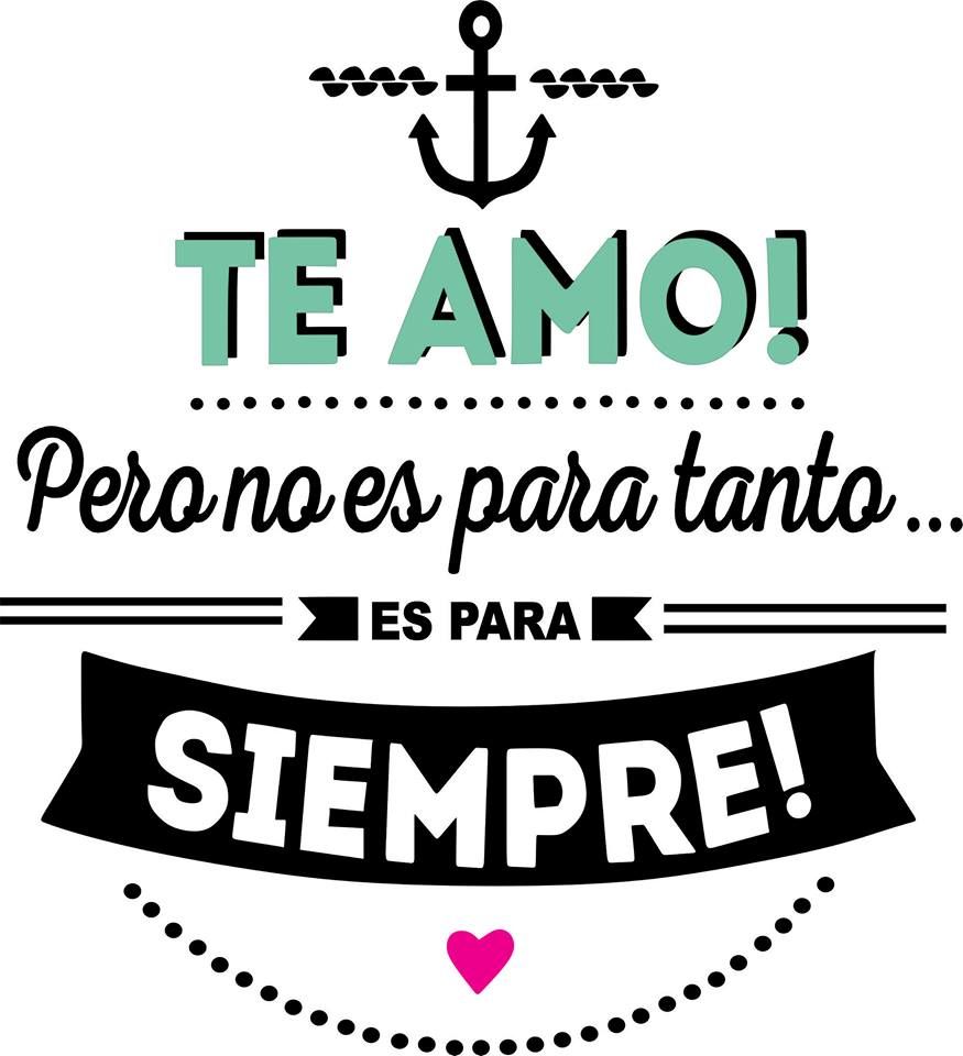 Resultado de imagen para no es para tanto es para siempre Imágenes de