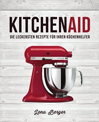 Rezepte Für Klarstein Küchenmaschine 2021 Rezepte Für Klarstein Küchenmaschine 2021