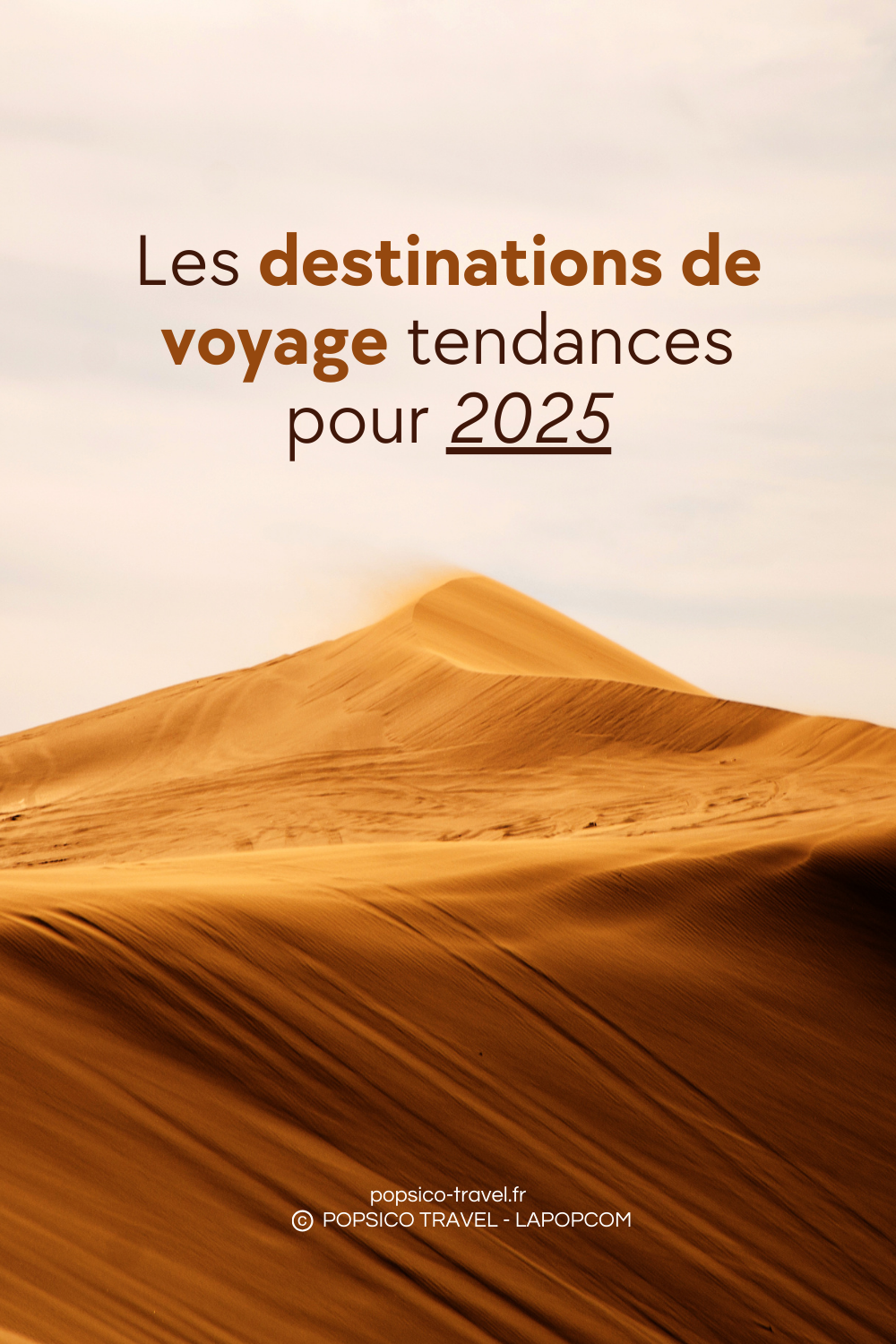 Les destinations tendances à ne pas manquer en 2025