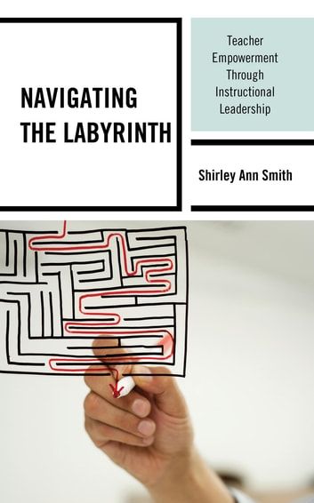 Buy Navigating the Labyrinth: Teacher Empowerment Through Instructional Leadership by Shirley Ann Smith and Read this Book on Kobo's Free Apps. Discover Kobo's Vast Collection of Ebooks and Audiobooks Today - Over 4 Million Titles! Professional Development For Teachers, Littlefield, Silver Bullet, Pedagogy, Student Learning, Labyrinth, Beliefs, Leadership, Empowerment
