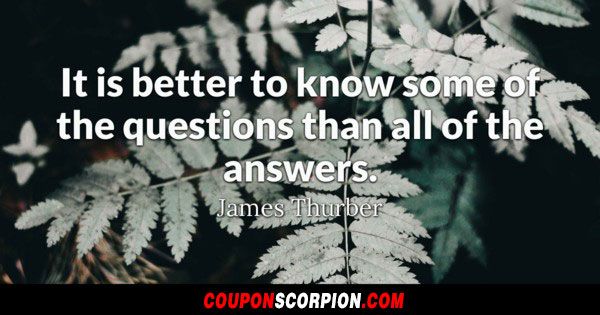 It is better to know some of the questions than all of the answers
