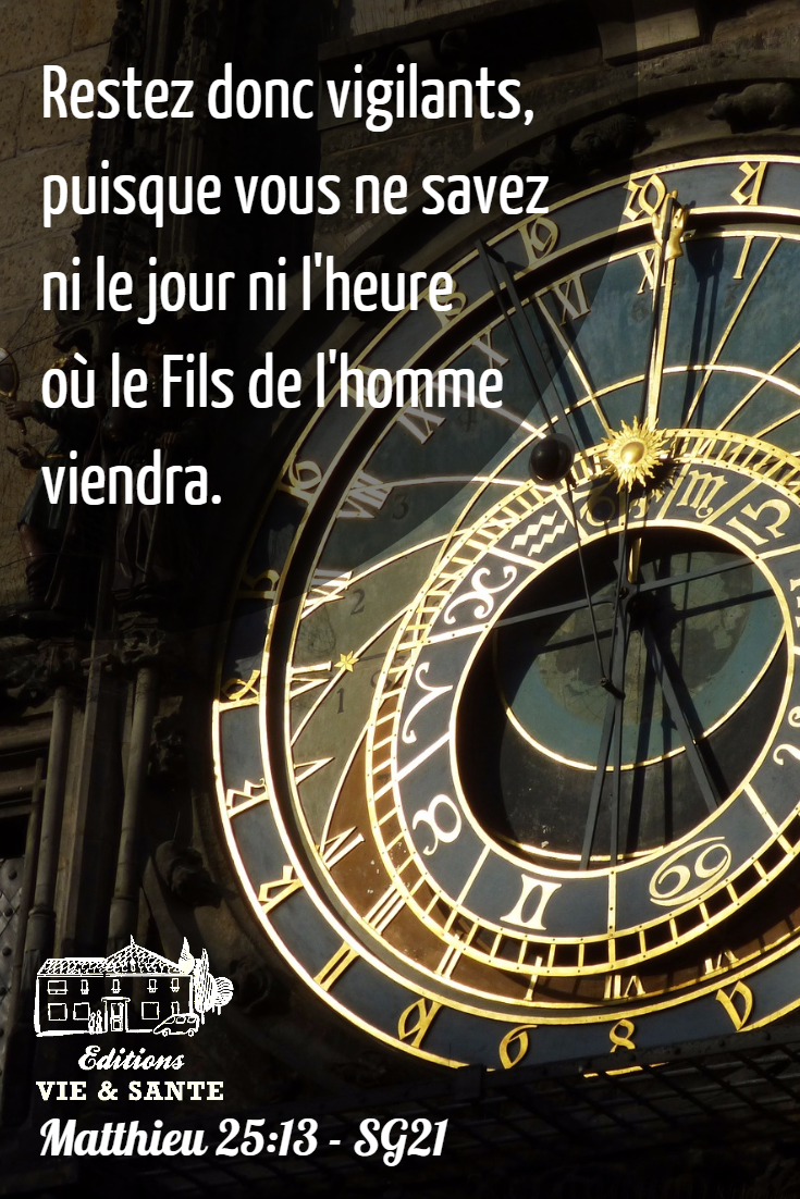 Matthieu 25:13 - La Bible SG21 - bit.ly/1OQyPSE | La bible, L'heure, Homme