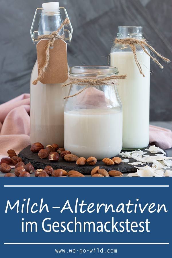 Welche Pflanzliche Milch Schmeckt Am Besten Milch Alternativen im Vergleich - Das musst du wissen! - WE GO WILD