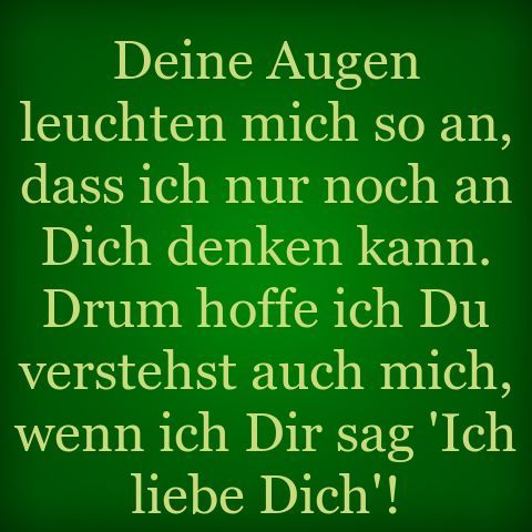 Sprüche zum Nachdenken: Deine Augen leuchten mich so an Sprüche zum Nachdenken: Deine Augen leuchten mich so an