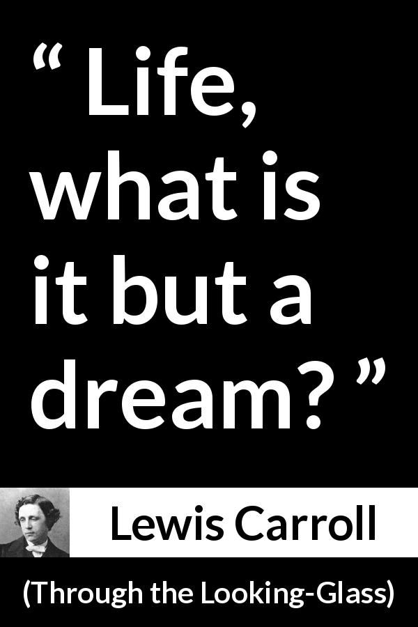 Lewis Carroll quote about life from Through the Looking-Glass