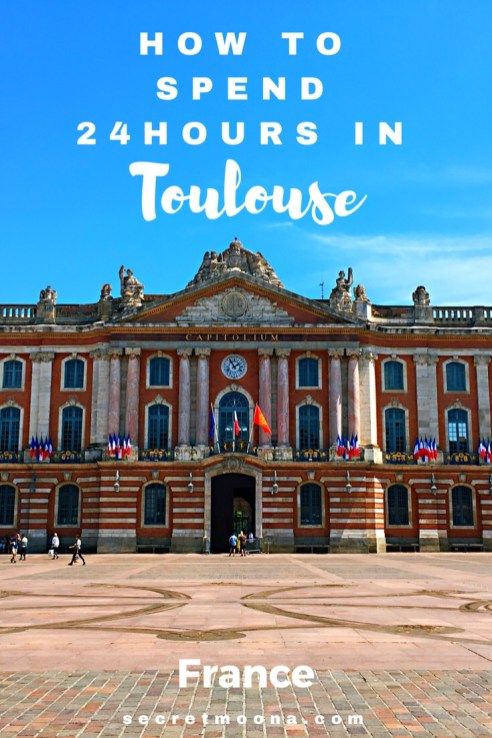 How to spend 24 hours in Toulouse. There is no better way to discover an unknown...