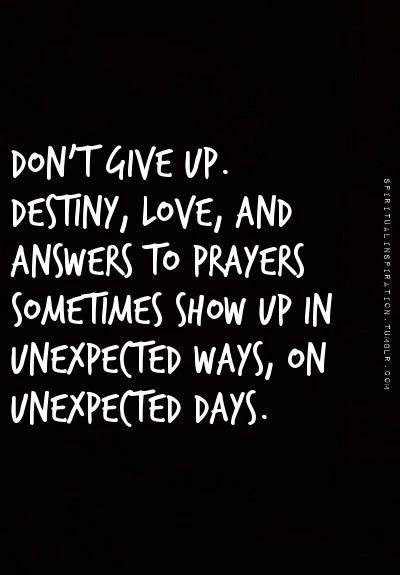 Don't Give Up Destiny Love And Answers To Prayers Sometimes Show Beauteous Destiny Love Quotes Don't Give Up Destiny Love And Answers To Prayers Sometimes Show Beauteous Destiny Love Quotes
