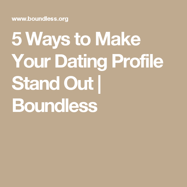 how to make your dating profile stand out how to make your dating profile stand out