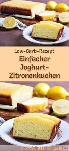 Einfacher Low Carb Joghurt-Zitronenkuchen - Rezept ohne Zucker