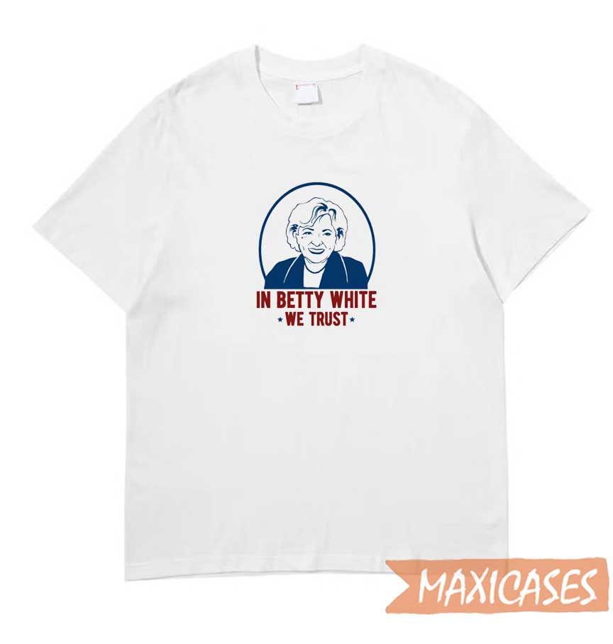 Get it Now! In Betty White We Trust T-shirt, Betty Marion White Ludden (born January 17, 1922) is an American actress and comedian. #tshirt #fashion #shirt #style #tshirtdesign #tee #tshirts #gift #apparel #clothing #streetwear #instagood #design #hat #love #model #art #mug #phonecase #poster #canvas #tamtee #photooftheday #legging #bag #pillow #hoodie #streetstyle Hot Topic Shirts, Model Art, Betty White, Apparel Clothing, Marion, Betties, American Actress, Comedians, Shirt Style