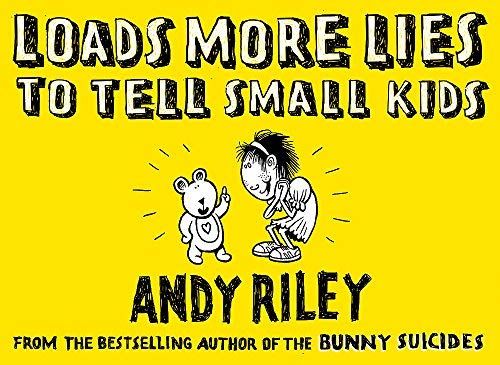 Loads More Lies to Tell Small Kids Andy Riley 9780340923658 Amazon