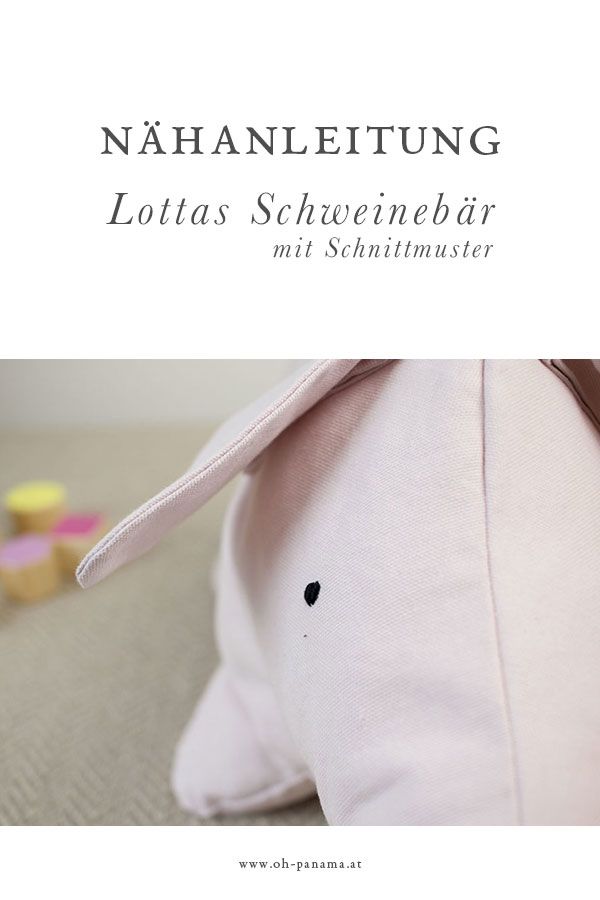 Lottas Teddy: Nähanleitung für den Schweinebär