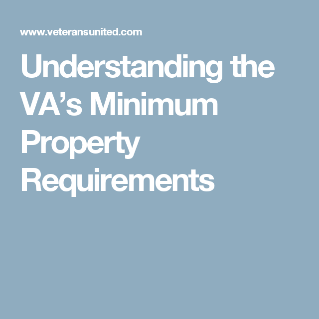 Understanding The VA s Minimum Property Requirements Refinancing understanding-the-va-s-minimum-property-requirements-refinancing